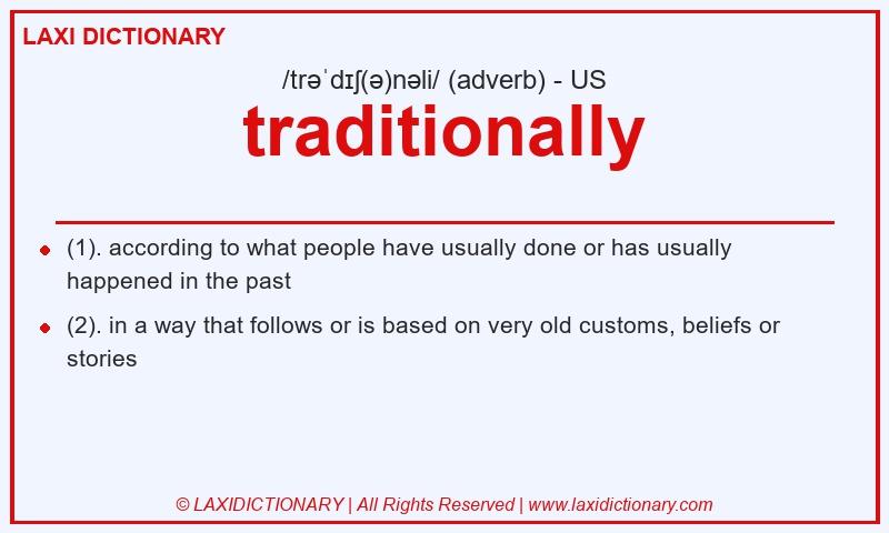 Definition traditionally in American English