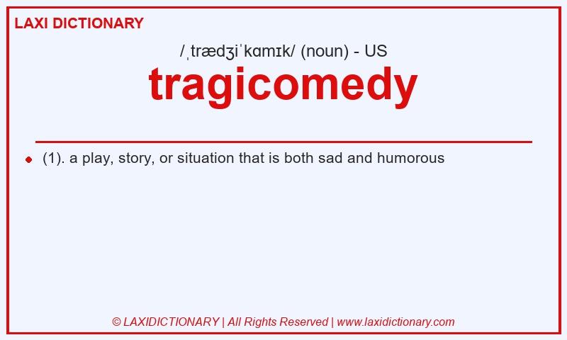 Definition tragicomedy in American English