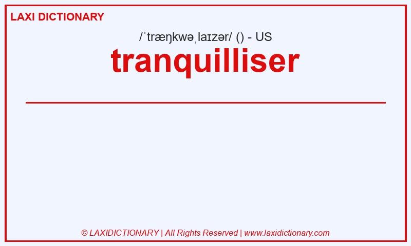 Definition tranquilliser in American English