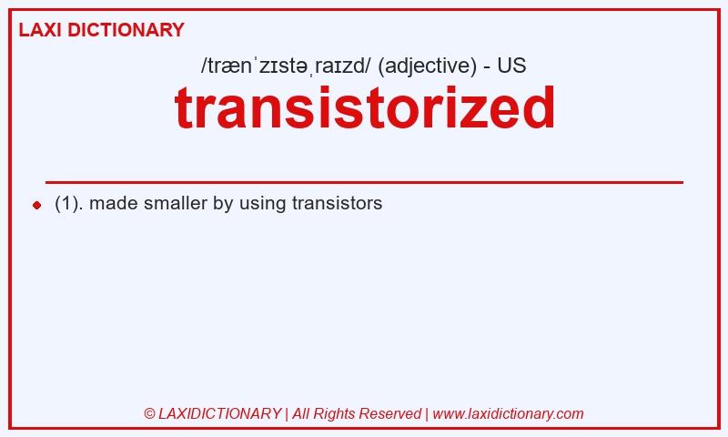 Definition transistorized in American English