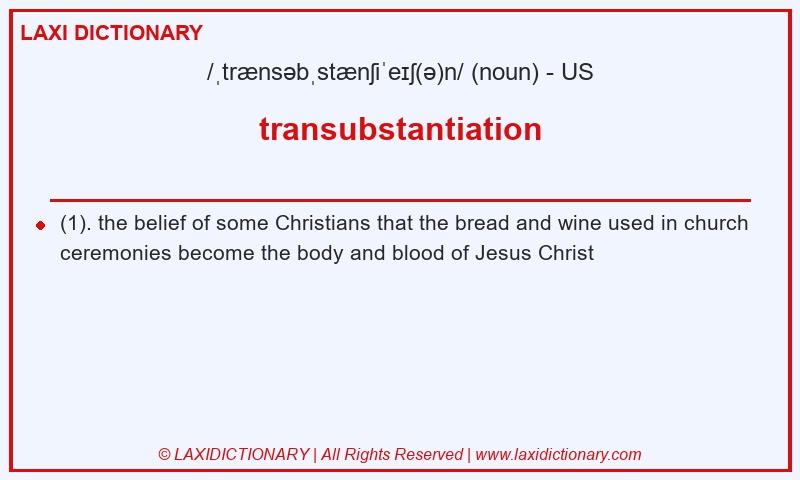 Definition transubstantiation in American English