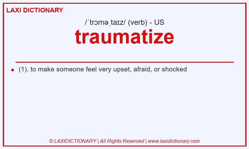 Definition traumatize in American English