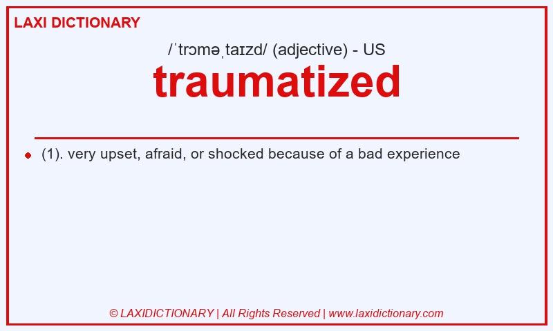 Definition traumatized in American English