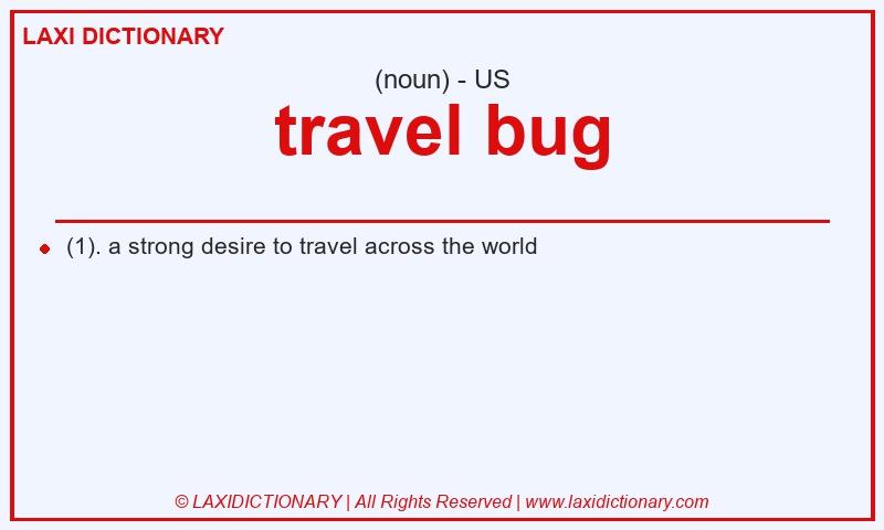 Definition travel bug in American English