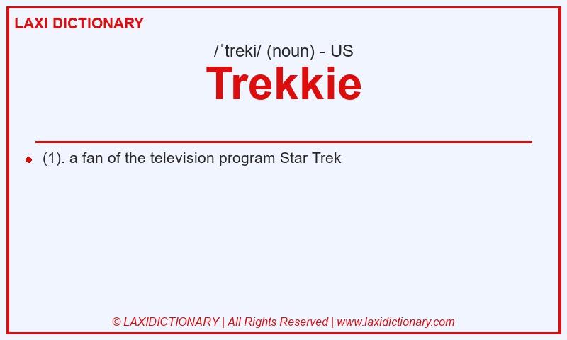Definition Trekkie in American English