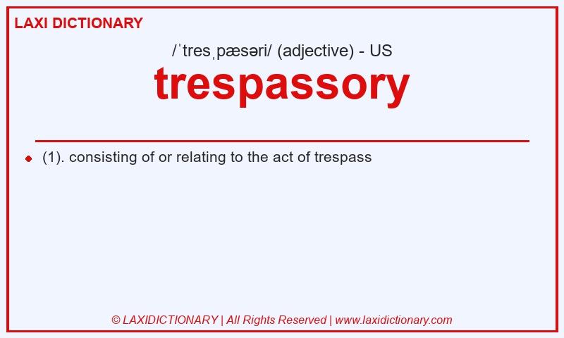 Definition trespassory in American English