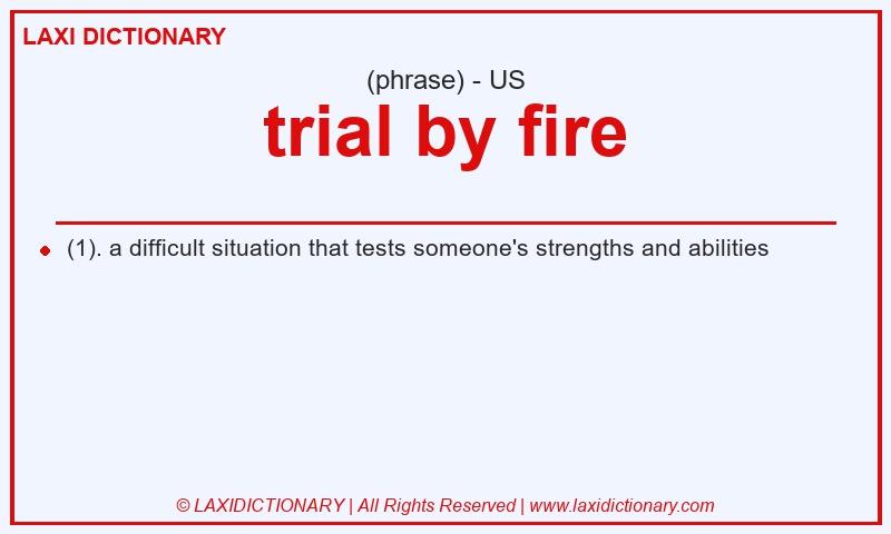 Definition trial by fire in American English