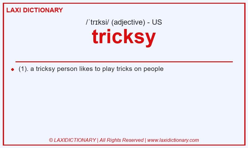 Definition tricksy in American English