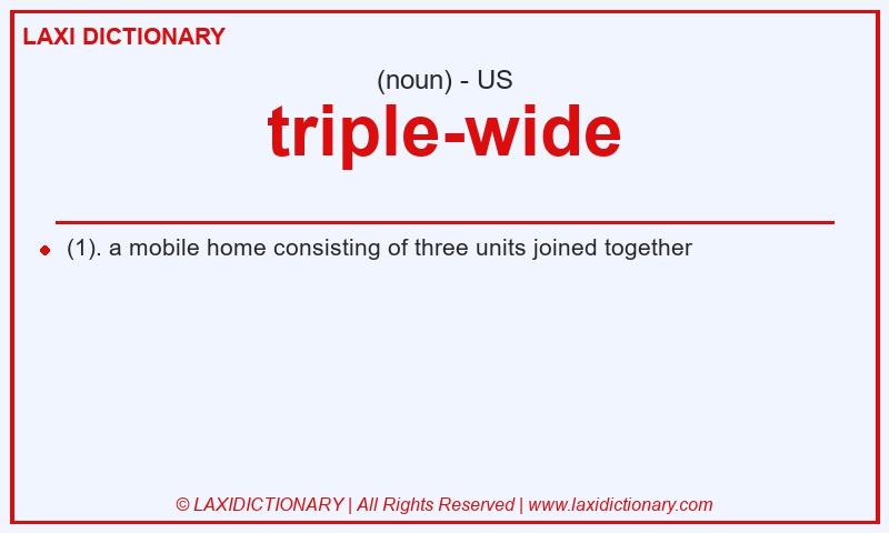 Definition triple-wide in American English