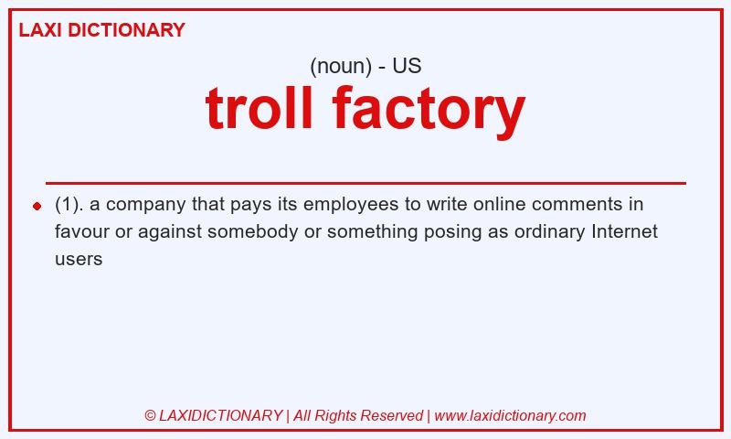 Definition troll factory in American English