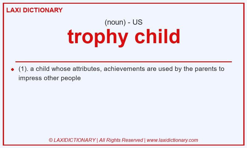 Definition trophy child in American English