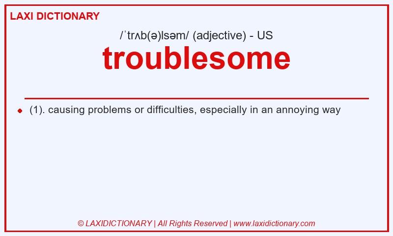 Definition troublesome in American English