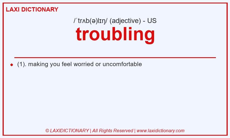 Definition troubling in American English