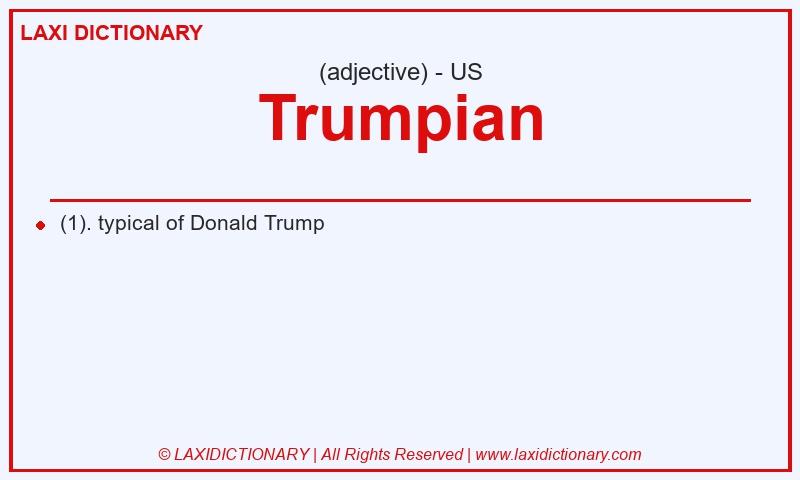 Definition Trumpian in American English