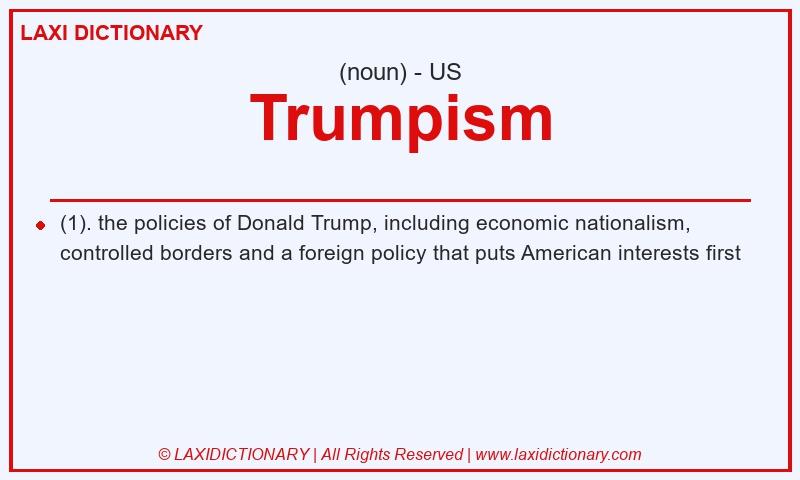 Definition Trumpism in American English
