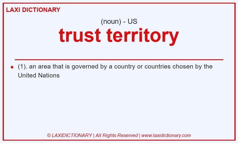 Definition trust territory in American English
