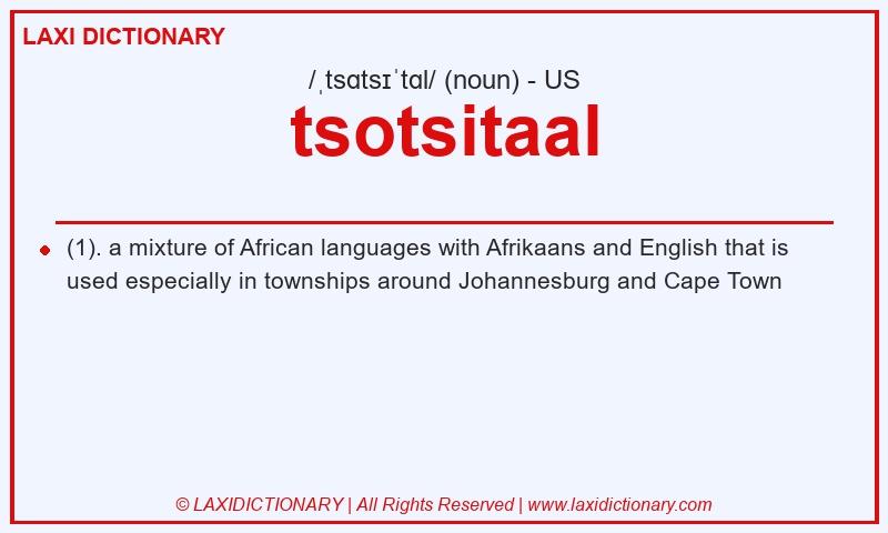 Definition tsotsitaal in American English