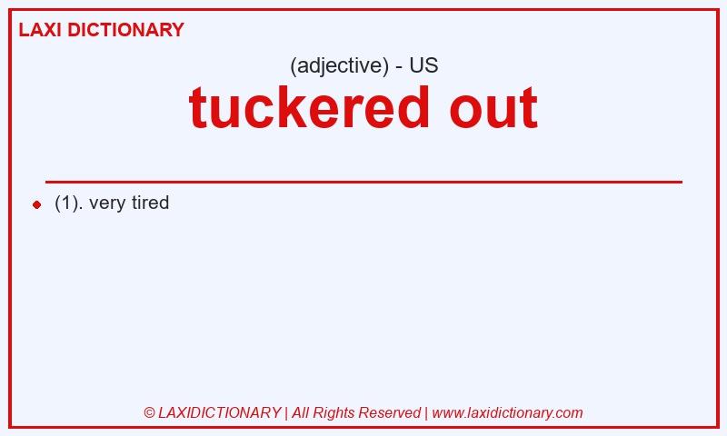 Definition tuckered out in American English