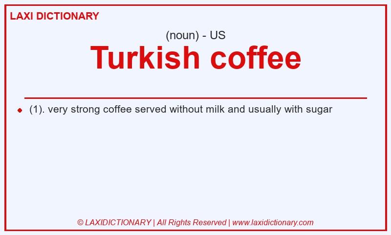 Definition Turkish coffee in American English