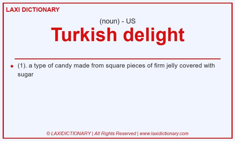 Definition Turkish delight in American English