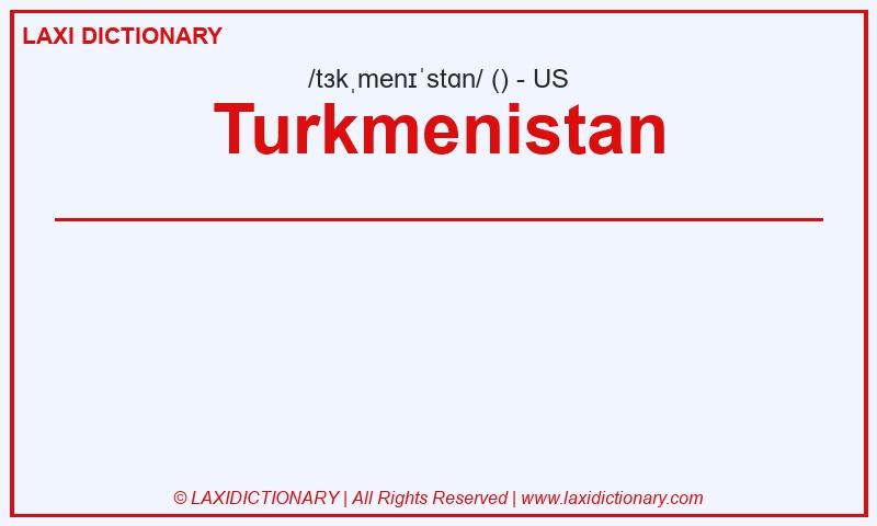 Definition Turkmenistan in American English