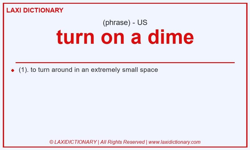 Definition turn on a dime in American English