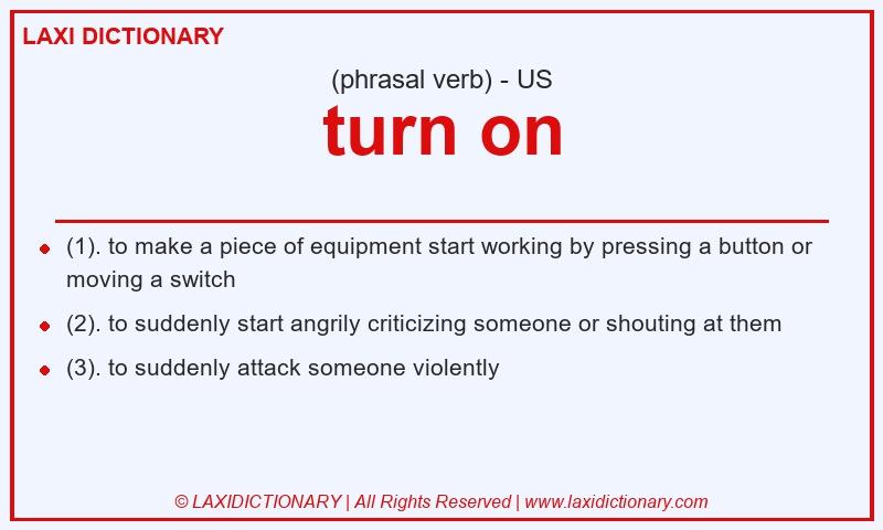 Definition turn on in American English