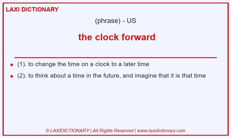 Definition  the clock forward in American English