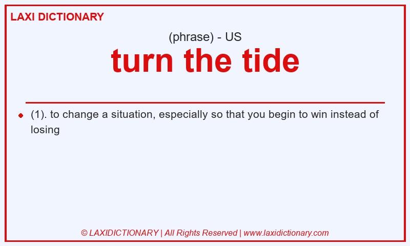 Definition turn the tide in American English