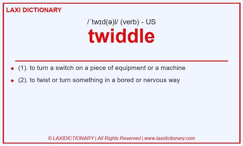 Definition twiddle in American English