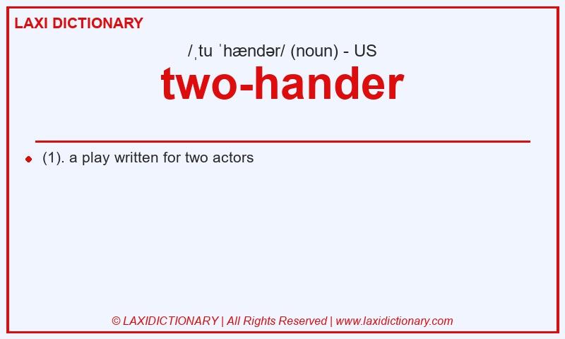 Definition two-hander in American English