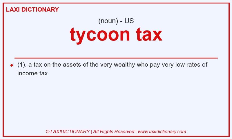 Definition tycoon tax in American English