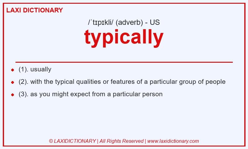 Definition typically in American English