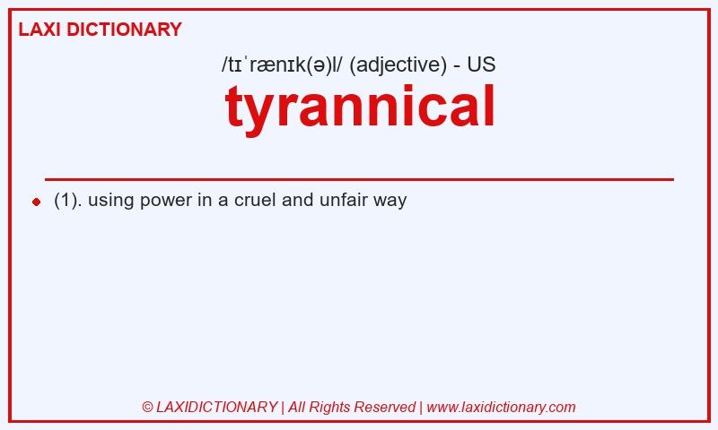 Definition tyrannical in American English