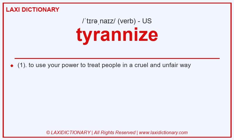 Definition tyrannize in American English