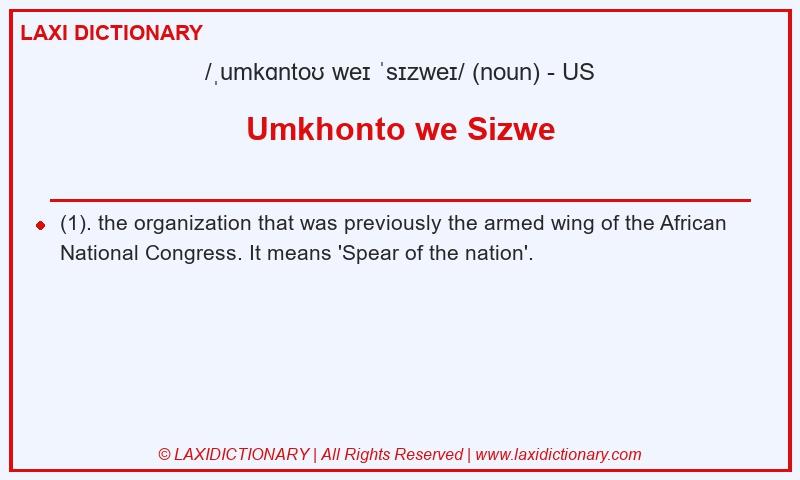 Definition Umkhonto we Sizwe in American English