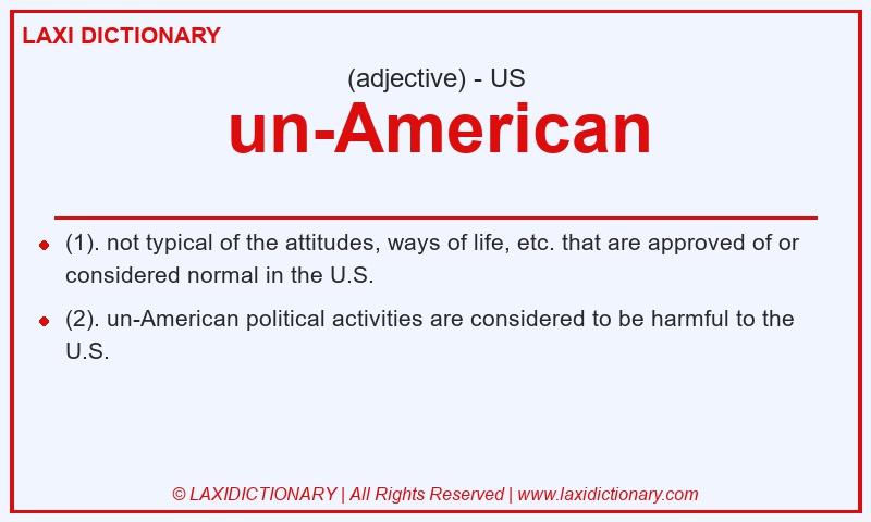 Definition un-American in American English