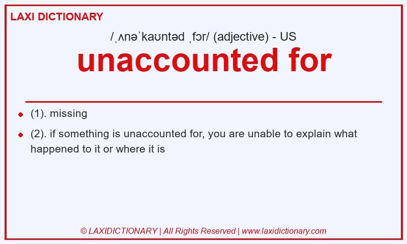 Definition unaccounted for in American English