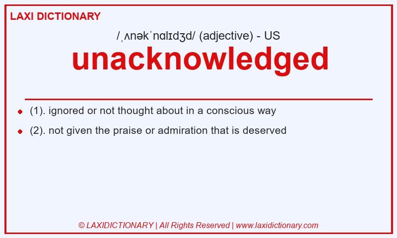 Definition unacknowledged in American English
