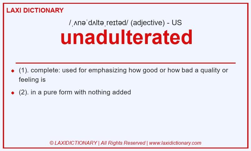 Definition unadulterated in American English