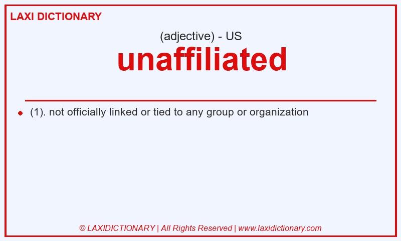 Definition unaffiliated in American English