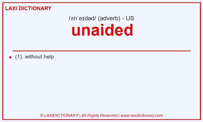 Definition unaided in American English