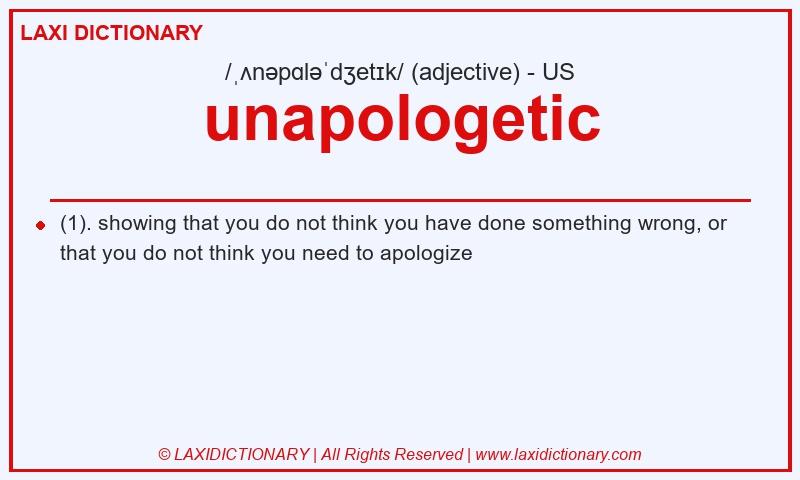 Definition unapologetic in American English