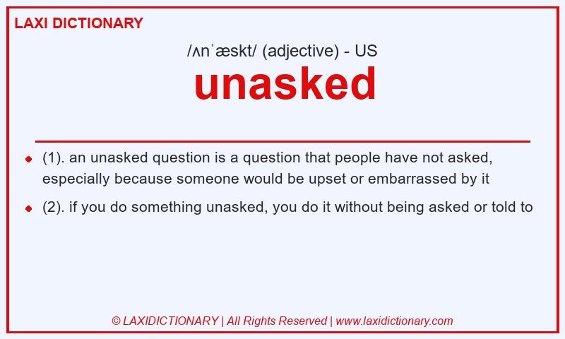 Definition unasked in American English
