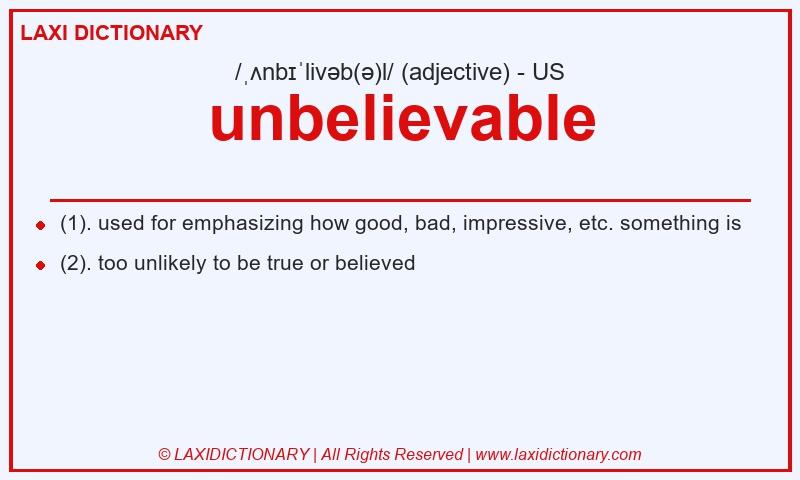 Definition unbelievable in American English
