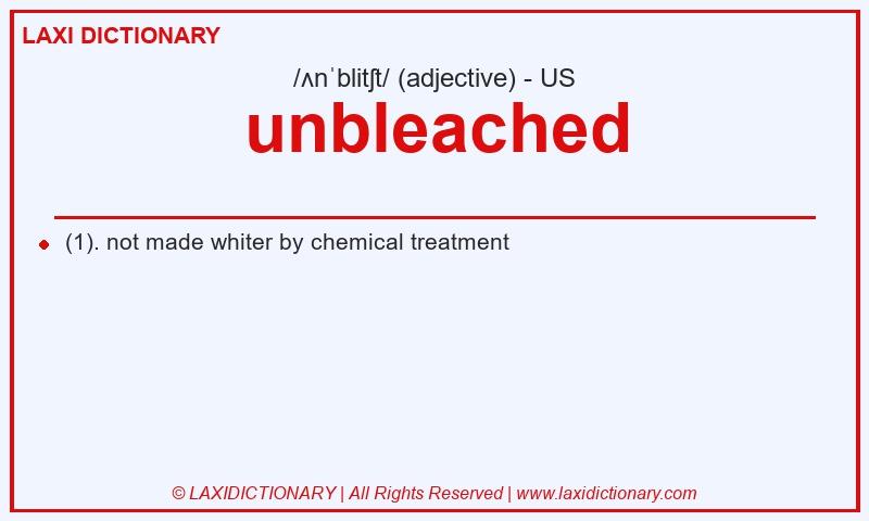 Definition unbleached in American English