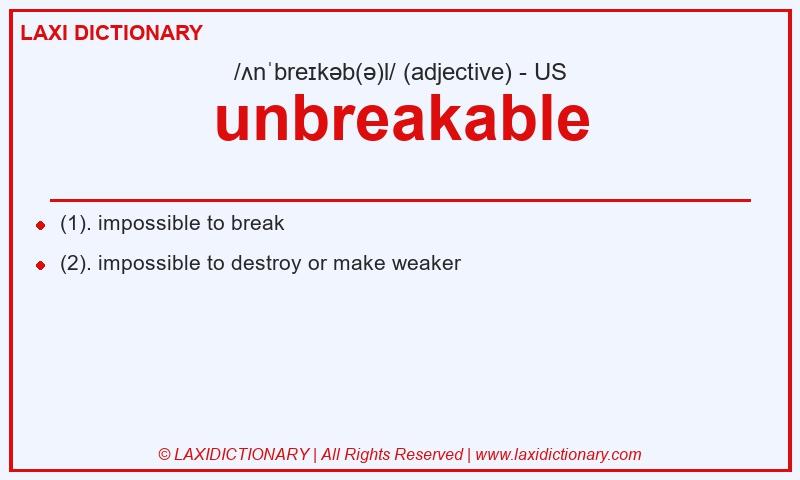 Definition unbreakable in American English