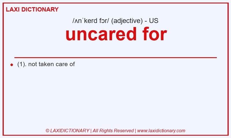 Definition uncared for in American English