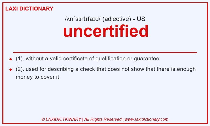 Definition uncertified in American English