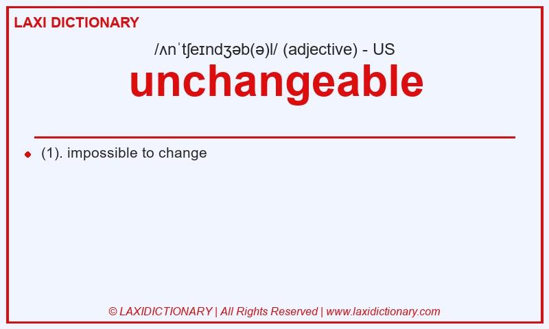 Definition unchangeable in American English